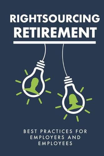 Cover image for Rightsourcing Retirement: Best Practices For Employers And Employees