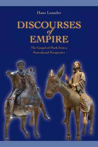Cover image for Discourses of Empire: The Gospel of Mark from a Postcolonial Perspective