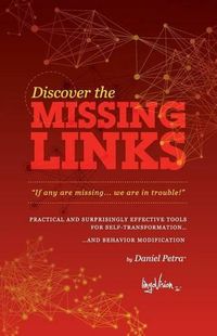 Cover image for Missing Links: Practical and Suprisingly Effective Tools for Self-Transformation ... and Behavior Modification