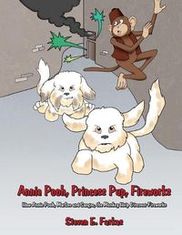 Cover image for Annie Pooh, Princess Pup, Fireworks: How Annie Pooh, MarLee and Sangee, the Monkey Help Discover Fireworks