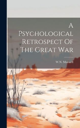 Cover image for A Psychological Retrospect Of The Great War