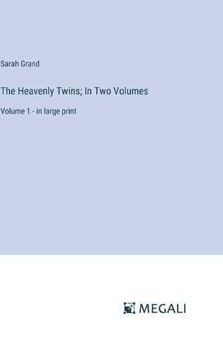 Cover image for The Heavenly Twins; In Two Volumes