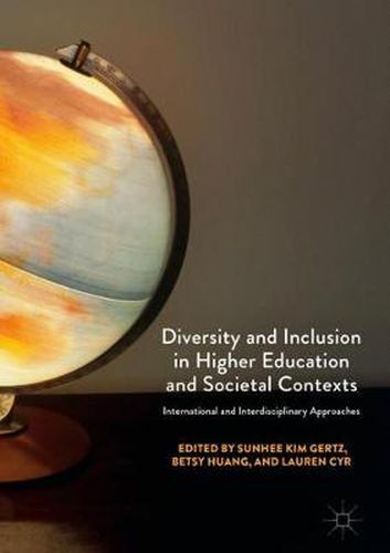 Cover image for Diversity and Inclusion in Higher Education and Societal Contexts: International and Interdisciplinary Approaches