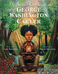 Cover image for The Secret Garden of George Washington Carver