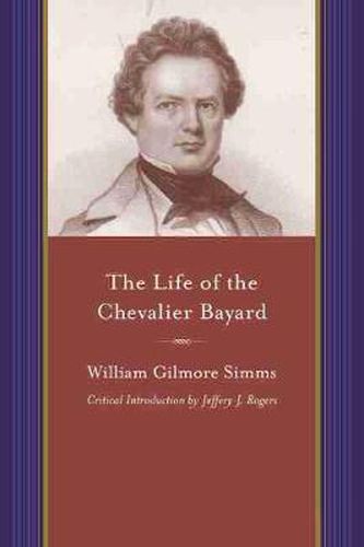 The Life of the Chevalier Bayard: William Gilmore Simms