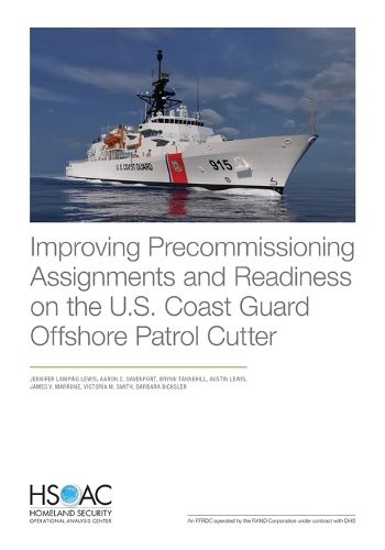 Cover image for Improving Precommissioning Assignments and Readiness on the U.S. Coast Guard Offshore Patrol Cutter
