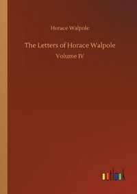 Cover image for The Letters of Horace Walpole