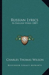 Cover image for Russian Lyrics: In English Verse (1887)