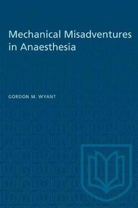 Cover image for Mechanical Misadventures in Anaesthesia