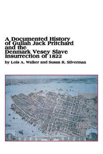 Cover image for A Documented History of Gullah Jack Pritchard and the Denmark Vesey Slave Insurrection of 1822