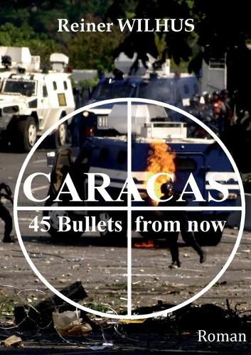 Caracas: 45 Bullets from now