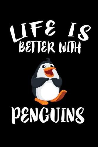 Life Is Better With Penguins: Animal Nature Collection