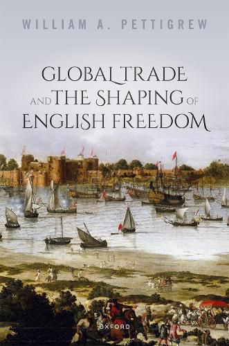 Cover image for Global Trade and the Shaping of English Freedom