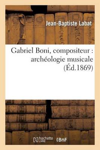 Gabriel Boni, Compositeur: Archeologie Musicale