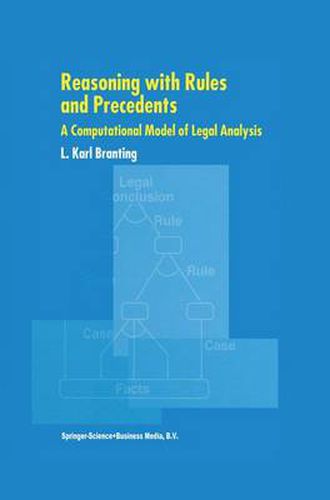 Cover image for Reasoning with Rules and Precedents: A Computational Model of Legal Analysis