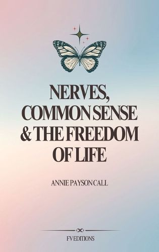 Cover image for Nerves, Common Sense and The Freedom of Life