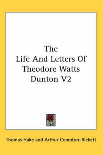 Cover image for The Life and Letters of Theodore Watts Dunton V2