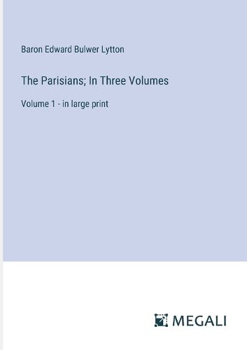 The Parisians; In Three Volumes