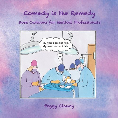 Cover image for Comedy is the Remedy: More Cartoons for Medical Professionals