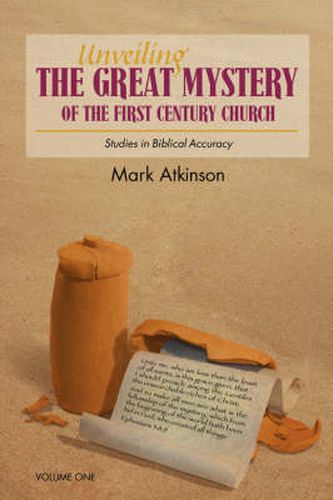 Cover image for Unveiling The Great Mystery Of The First Century Church Volume One Paperback