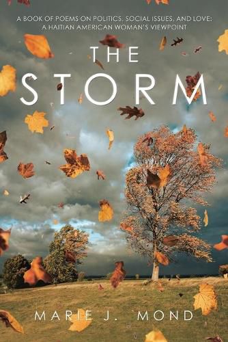 Cover image for The Storm: A Book of Poems on Politics, Social Issues, and Love: a Haitian American Woman's Viewpoint