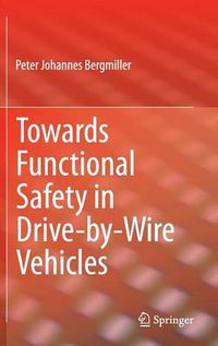 Cover image for Towards Functional Safety in Drive-by-Wire Vehicles