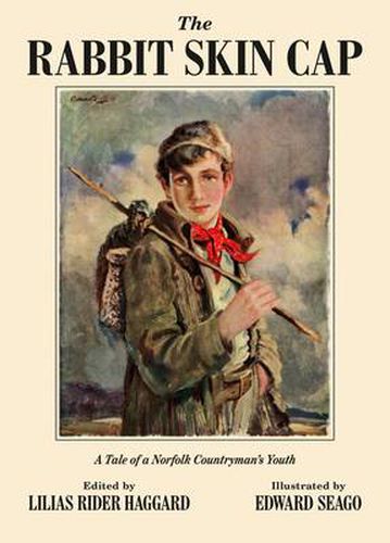 Cover image for The Rabbit Skin Cap: A Tale of a Norfolk Countryman's Youth, Written in His Old Age by George Baldry