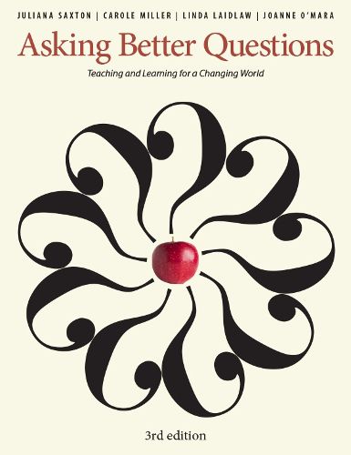 Cover image for Asking Better Questions: Teaching and Learning for a Changing World