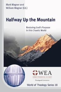 Cover image for Halfway Up the Mountain: Restoring God's Purpose in This Chaotic World