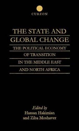 Cover image for The State and Global Change: The Political Economy of Transition in the Middle East and north Africa