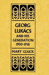 Cover image for Georg Lukacs and His Generation, 1900-1918