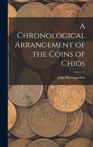 Cover image for A Chronological Arrangement of the Coins of Chios