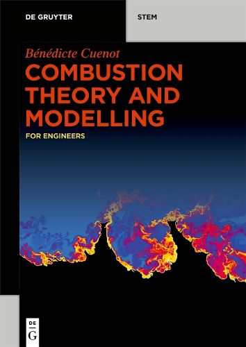 Cover image for Combustion Theory and Modelling: for Engineers