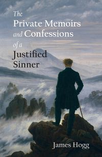 Cover image for The Private Memoirs and Confessions of a Justified Sinner