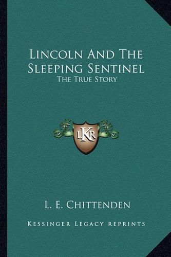 Cover image for Lincoln and the Sleeping Sentinel: The True Story