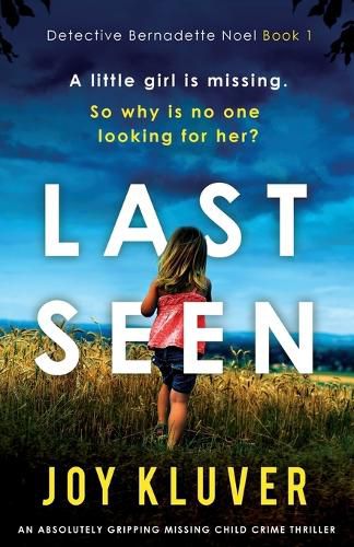 Cover image for Last Seen: An absolutely gripping missing child crime thriller