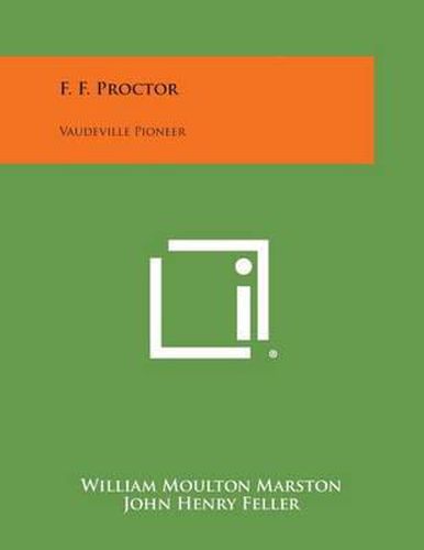 Cover image for F. F. Proctor: Vaudeville Pioneer