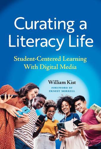 Curating a Literacy Life: Student-Centered Learning With Digital Media