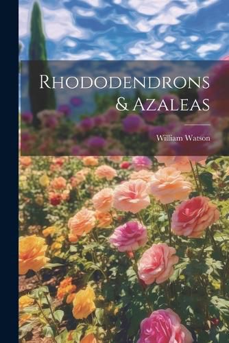 Cover image for Rhododendrons & Azaleas