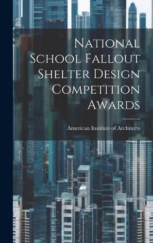 Cover image for National School Fallout Shelter Design Competition Awards