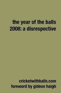 Cover image for The Year Of The Balls 2008: A Disrespective