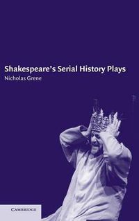 Cover image for Shakespeare's Serial History Plays