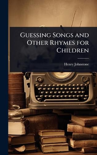 Cover image for Guessing Songs and Other Rhymes for Children