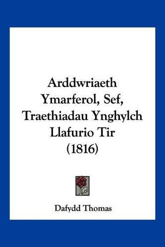 Arddwriaeth Ymarferol, Sef, Traethiadau Ynghylch Llafurio Tir (1816)