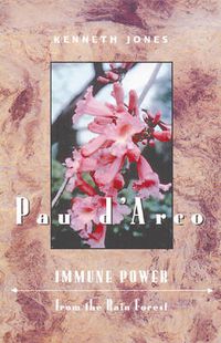 Cover image for Pau D'Arco: Immune Power from the Rain Forest