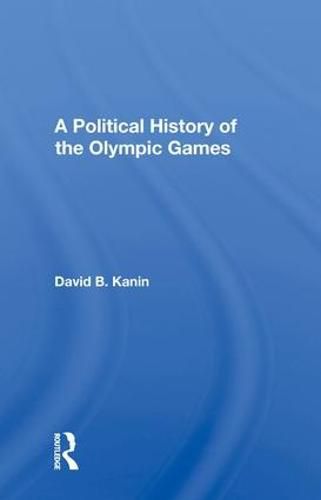 Cover image for A Political History Of The Olympic Games