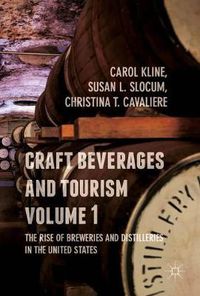 Cover image for Craft Beverages and Tourism, Volume 1: The Rise of Breweries and Distilleries in the United States