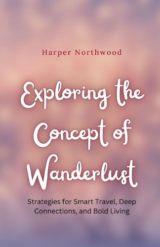 Cover image for Exploring the Concept of Wanderlust