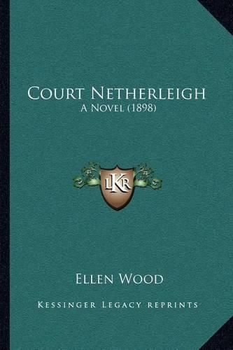 Court Netherleigh: A Novel (1898)