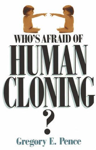 Who's Afraid of Human Cloning?